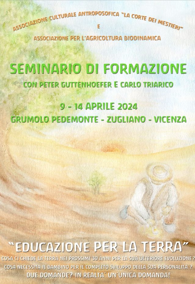 Seminario e Convegno Educazione per la Terra, La Corte dei Mestieri e Associazione per l’Agricoltura Biodinamica, 9/14 aprile 2024