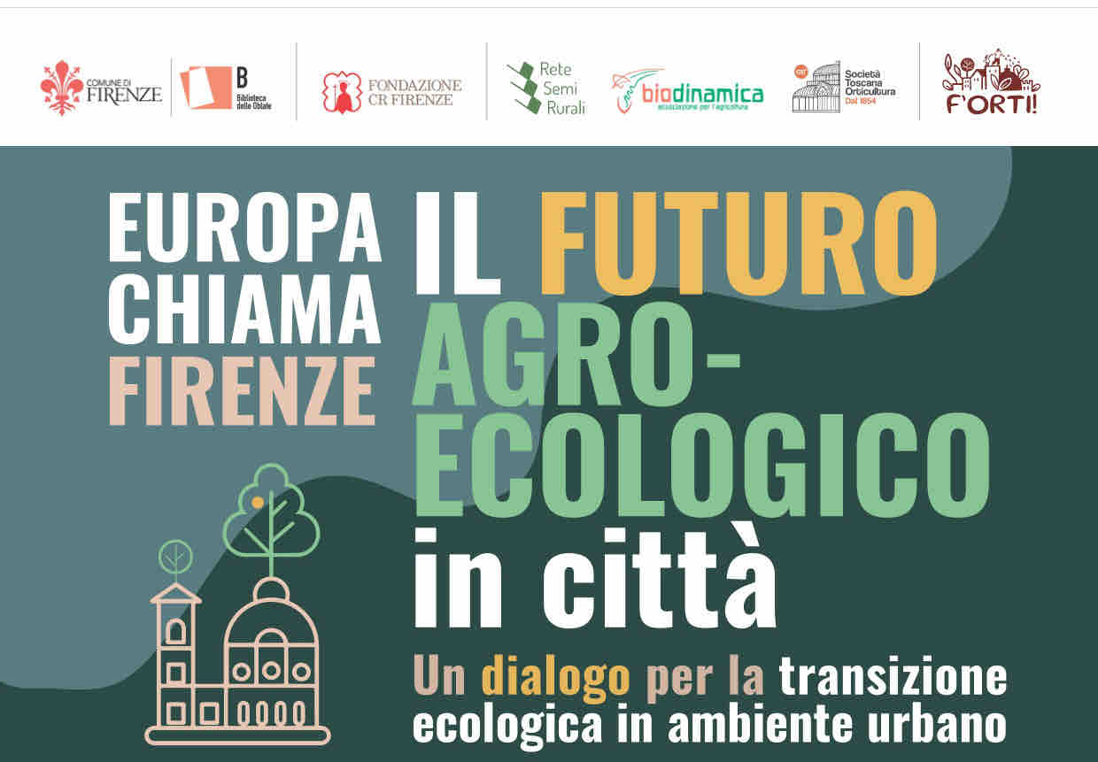 Firenze 11 dicembre 2024 -Convegno di Agroecologia Urbana – Europa chiama Firenze: il futuro agroecologico in città
